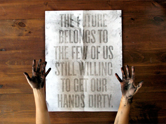 The Future Belongs to those of us still willing to get our hands dirty via www.pithandvigor.com by roland tiangco