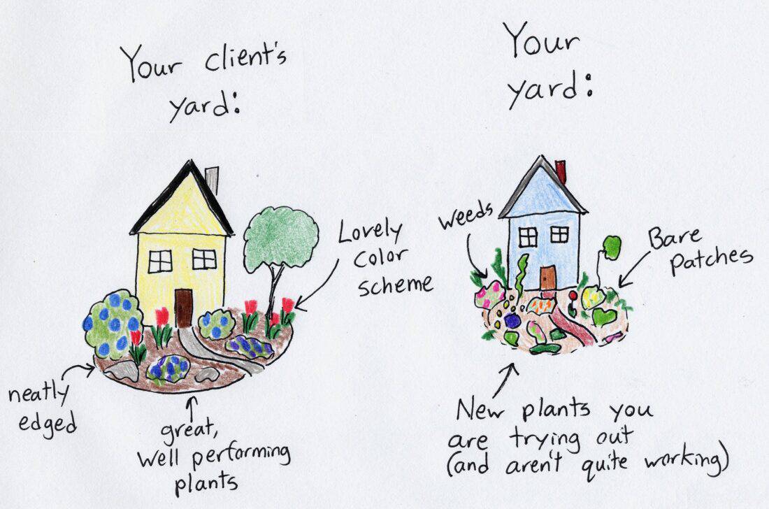 A hand-drawn illustration from Joseph's Funnies shows two yards side-by-side. The left yard, labeled "Your client's yard," has a neat, well-maintained garden with thriving plants and a lovely color scheme. The right yard, labeled "Your yard," has weeds, bare patches, and struggling new plants.