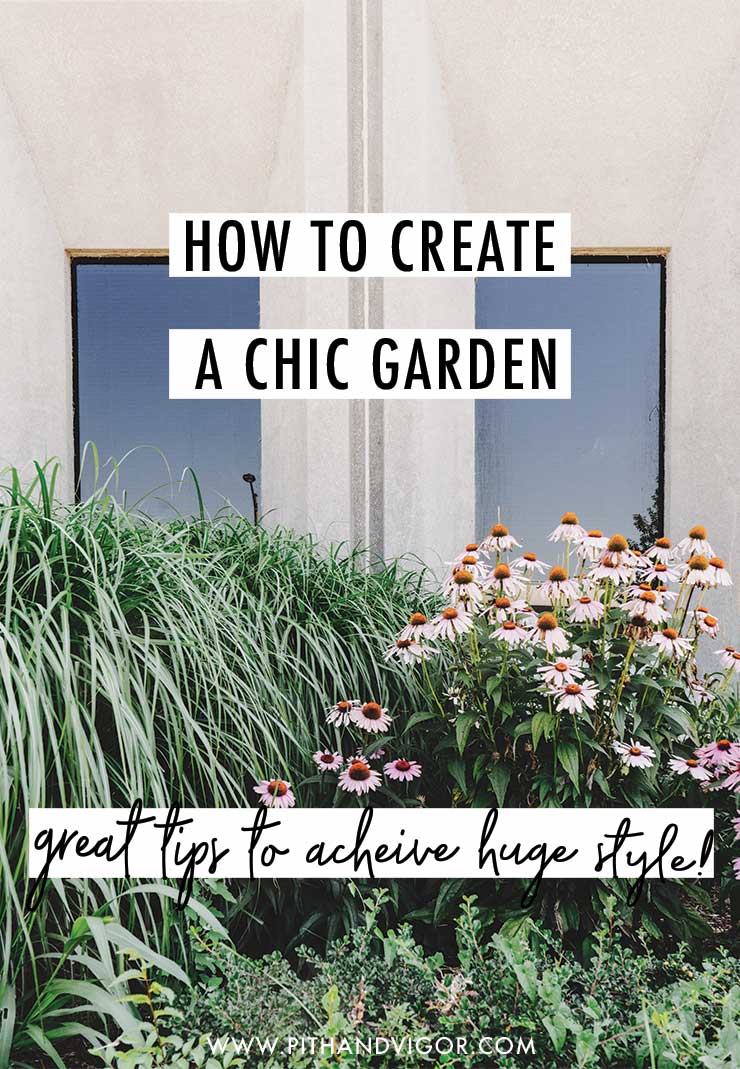 How to create a chic garden - 4 tips for better garden design