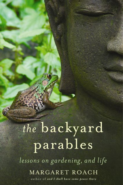 the backyard parables by margaret roach