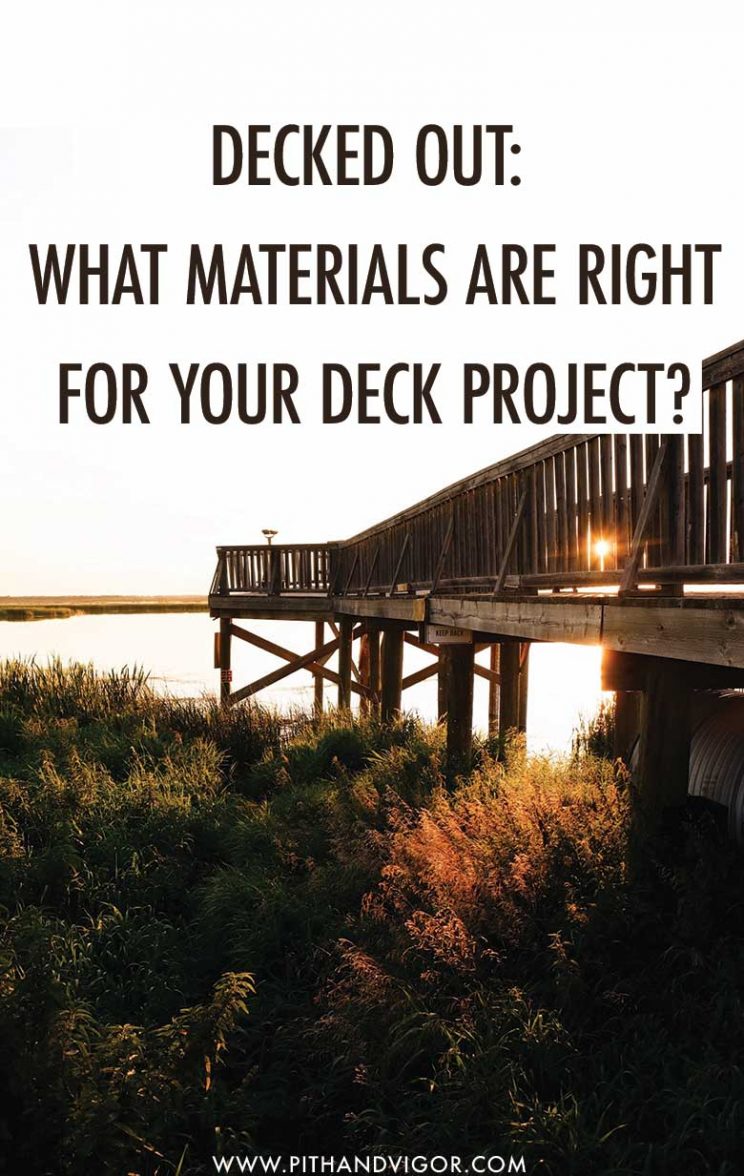 Decked out: What materials are right for your deck project?