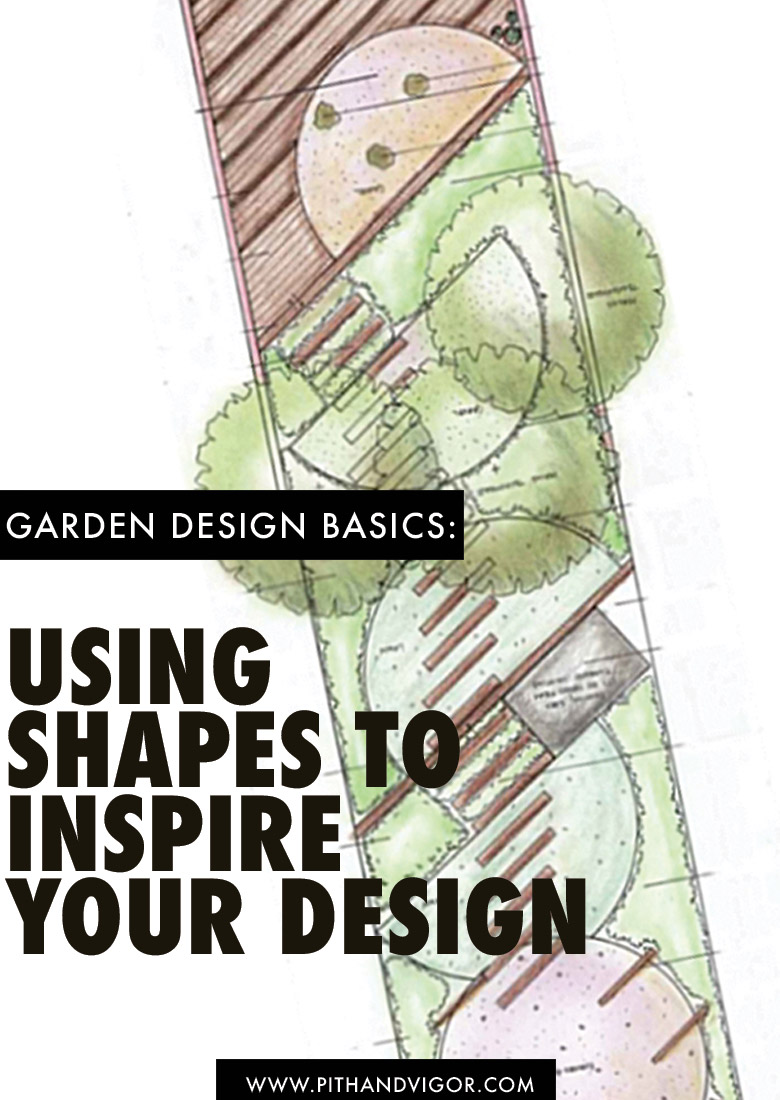 Garden design basics using shapes to inspire design