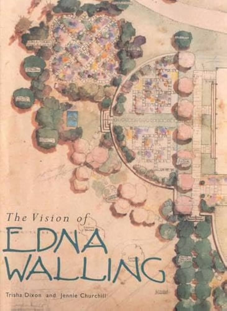 A book cover titled "The Vision of Edna Walling" by Trisha Dixon and Jennie Churchill. It features a watercolor garden design illustrating pathways, various trees, and rectangular garden plots, rendered in soft green and brown hues, celebrating the legacy of the renowned Australian landscape designer Edna Walling.