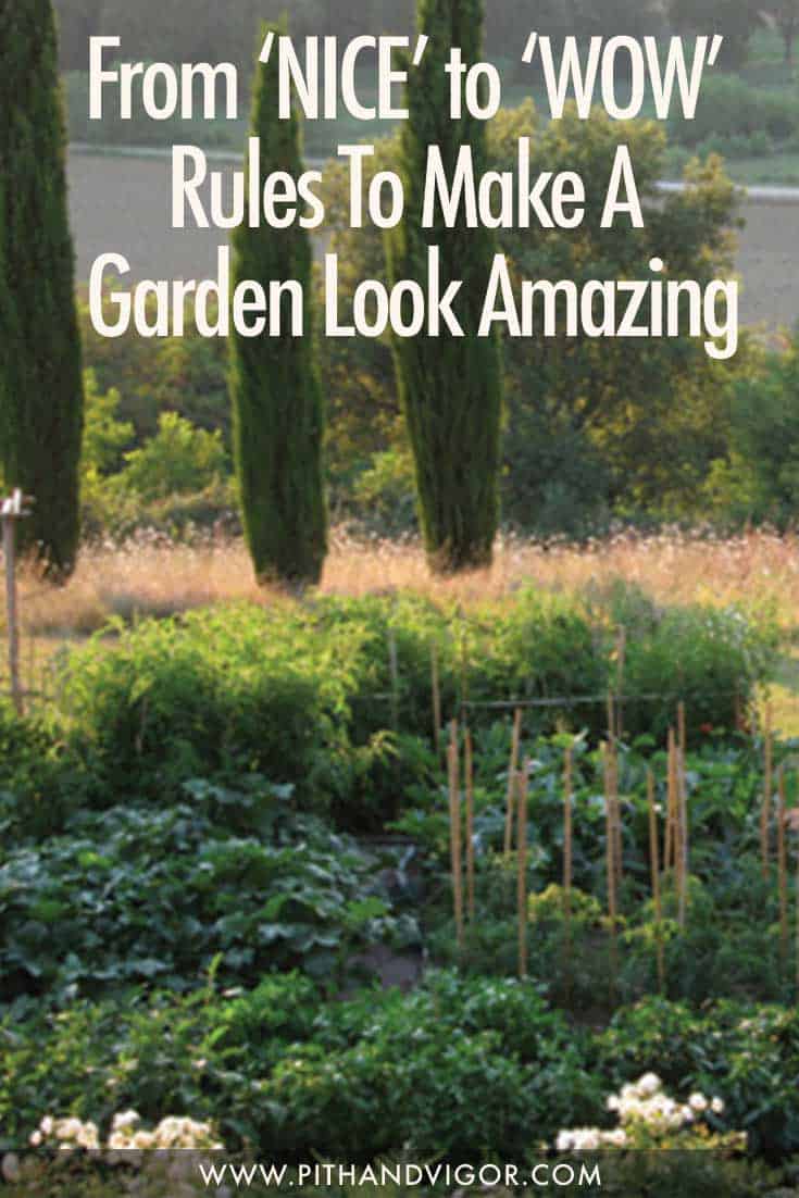 A lush, green garden with various plants and wooden stakes is set against a backdrop of tall trees and a scenic, hilly landscape. The text overlay reads, "From 'NICE' to 'WOW' Rules for How to Make a Nice Garden Look Amazing.